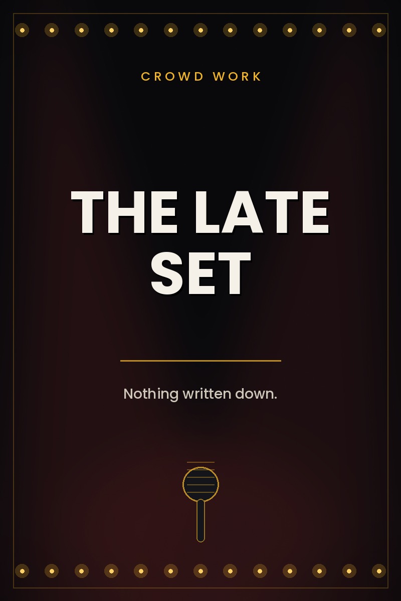 The Late Set: Crowd Work